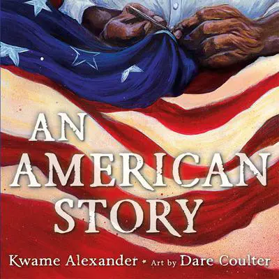 An American Story Audibook, by Kwame Alexander