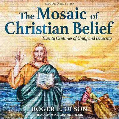 The Mosaic of Christian Belief: Twenty Centuries of Unity and Diversity Audibook, by Roger E. Olson