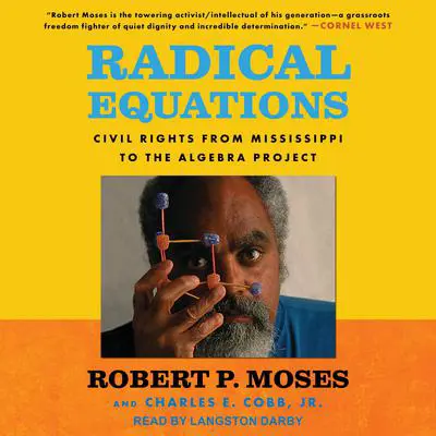 Radical Equations: Civil Rights from Mississippi to the Algebra Project Audibook, by Charles E. Cobb