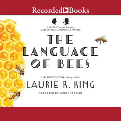 The Language of Bees 'International Edition': A Novel of Suspense Featuring Mary Russell and Sherlock Holmes Audibook, by Laurie R. King