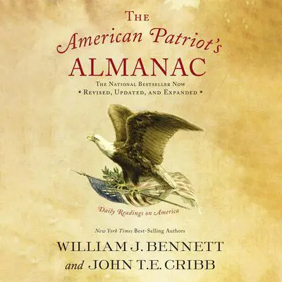 The American Patriot's Almanac: Daily Readings on America Audibook, by William J. Bennett