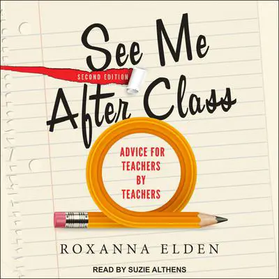 See Me After Class: Advice for Teachers by Teachers, Second Edition Audibook, by Roxanna Elden