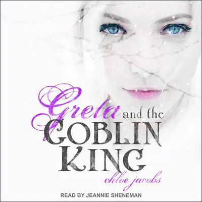 Greta and the Goblin King Audibook, by Chloe Jacobs