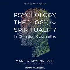 Psychology, Theology, and Spirituality in Christian Counseling Audibook, by Mark R. McMinn