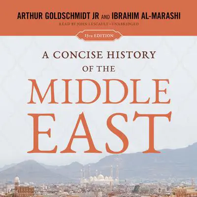 A Concise History of the Middle East: 13th Edition Audibook, by Ibrahim Al-Marashi