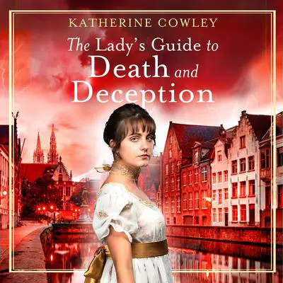 The Lady's Guide to Death and Deception Audibook, by Katherine Cowley