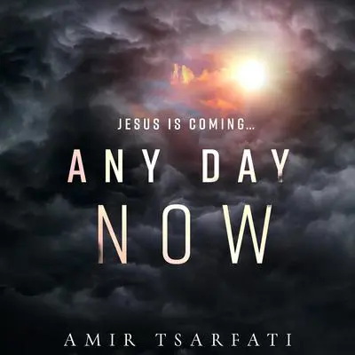 Any Day Now Audibook, by Amir Tsarfati
