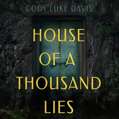 House of a Thousand Lies Audibook, by Cody Luke Davis