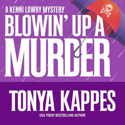 Blowin' Up A Murder Audibook, by Tonya Kappes