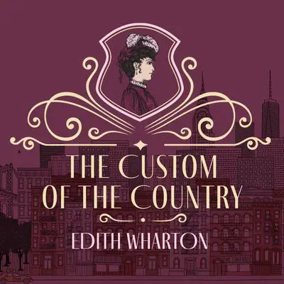 The Custom of the Country Audibook, by Edith Wharton