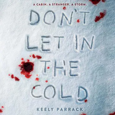 Don't Let in the Cold Audibook, by Keely Parrack