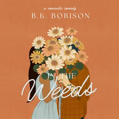 In the Weeds Audibook, by B. K. Borison