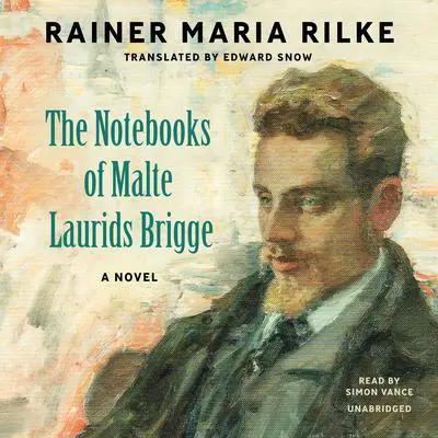 The Notebooks of Malte Laurids Brigge: A Novel Audibook, by Rainer Maria Rilke