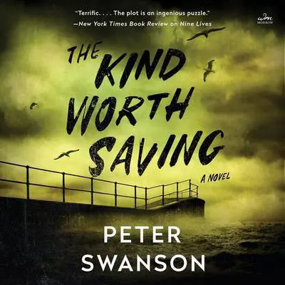 The Kind Worth Saving: A Novel Audibook, by Peter Swanson