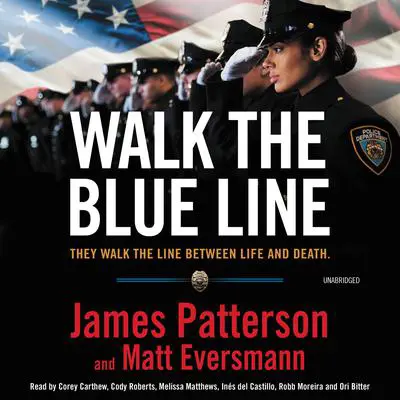 Walk the Blue Line: Real Cops, True Stories Audibook, by James Patterson