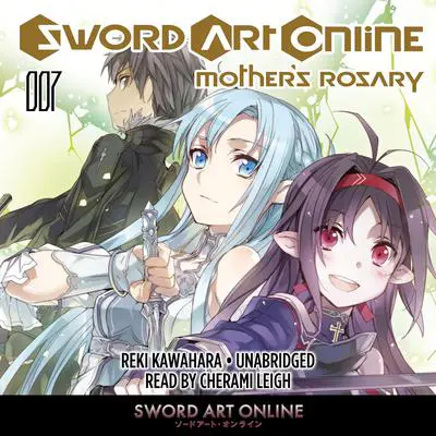 Sword Art Online 7: Mother's Rosary Audibook, by Reki Kawahara