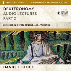 Deuteronomy: Audio Lectures Part 2 Audibook, by Daniel I. Block
