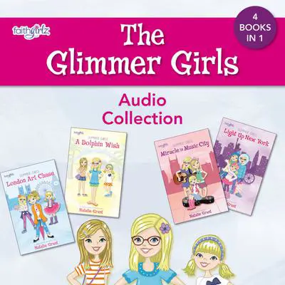 Glimmer Girls Audio Collection: 4 Books in 1 Audibook, by Natalie Grant