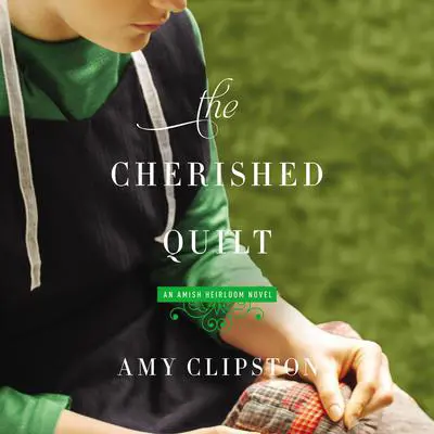 The Cherished Quilt Audibook, by Amy Clipston