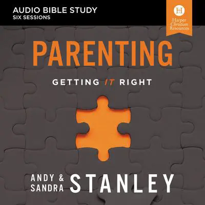 Parenting: Audio Bible Studies: Getting It Right Audibook, by Andy Stanley