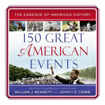150 Great American Events Audibook, by William J. Bennett