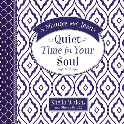 5 Minutes with Jesus: Quiet Time for Your Soul Audibook, by Sheila Walsh