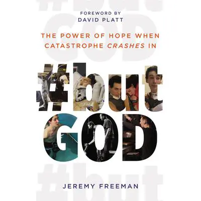 #butGod: The Power of Hope When Catastrophe Crashes In Audibook, by Jeremy Freeman