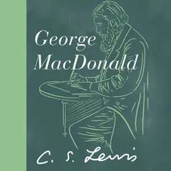 George MacDonald Audibook, by C. S. Lewis
