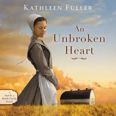 An Unbroken Heart Audibook, by Kathleen Fuller