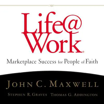 Life@Work: Marketplace Success for People of Faith Audibook, by John C. Maxwell