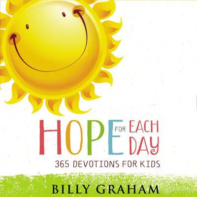 Hope for Each Day: 365 Devotions for Kids Audibook, by Billy Graham