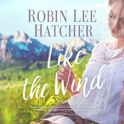 Like the Wind Audibook, by Robin Lee Hatcher