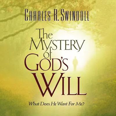 The Mystery of God's Will Audibook, by Charles R. Swindoll