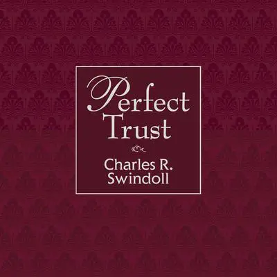 Perfect Trust Audibook, by Charles R. Swindoll