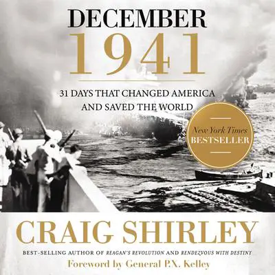 December 1941: 31 Days that Changed America and Saved the World Audibook, by Craig Shirley