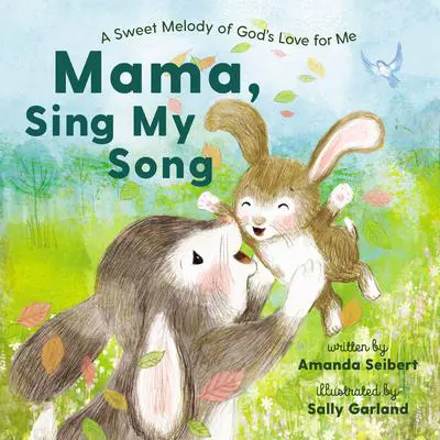 Mama, Sing My Song: A Sweet Melody of God's Love for Me Audibook, by Amanda Seibert