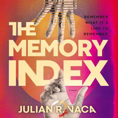 The Memory Index Audibook, by Julian R. Vaca