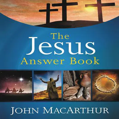 The Jesus Answer Book Audibook, by John MacArthur
