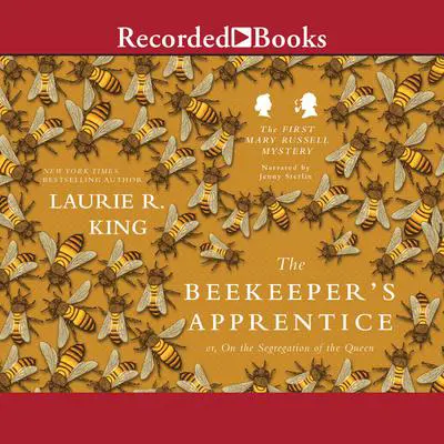 The Beekeeper's Apprentice 'International Edition': or, On the Segregation of the Queen Audibook, by Laurie R. King