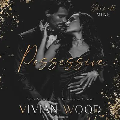 Possessive: A Hate to Love Dark Romance Audibook, by Vivian Wood
