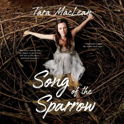Song of the Sparrow: A Memoir Audibook, by Tara MacLean
