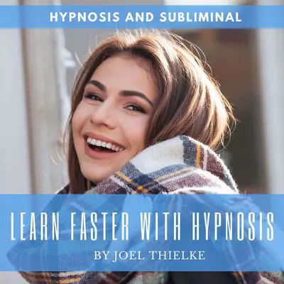 Learn Faster With Hypnosis Audibook, by Joel Thielke
