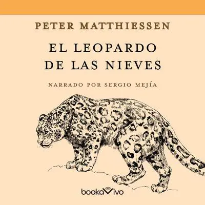 El leopardo de las nieves Audibook, by Peter Matthiessen