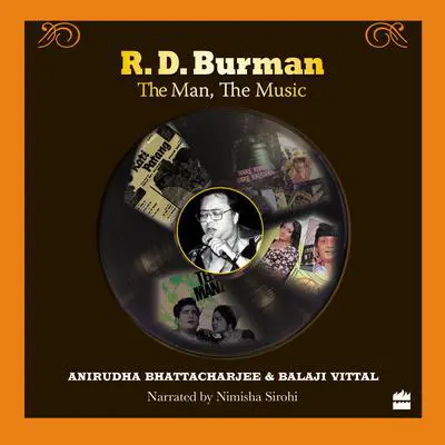 R.D. Burman: The Man, The Music, Winner of the National Award for Best Book on Cinema, 2011 Audibook, by Balaji Vittal