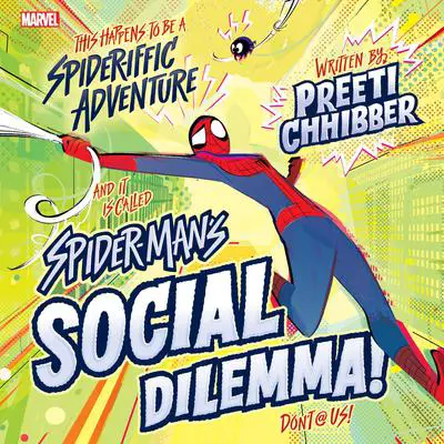 SpiderMan's Social Dilemma Audibook, by Preeti Chhibber