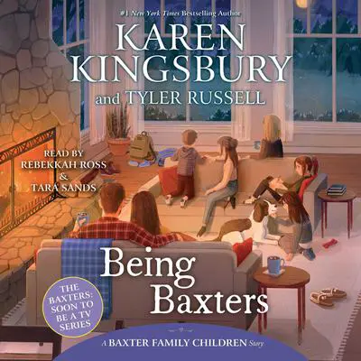 Being Baxters Audibook, by Karen Kingsbury