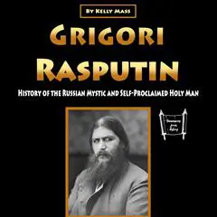 Grigori Rasputin Audibook, by Kelly Mass