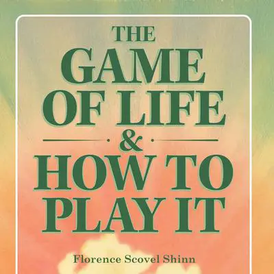 The Game of Life and How to Play It Audibook, by Florence Scovel Shinn