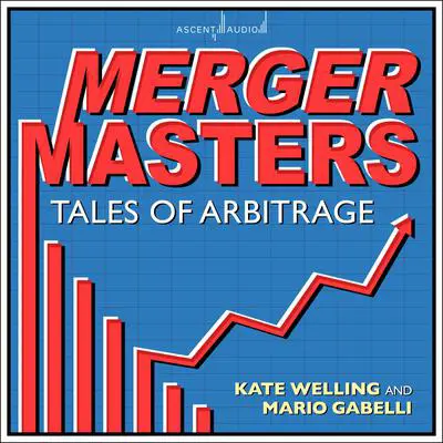Merger Masters: Tales of Arbitrage Audibook, by Kate Welling