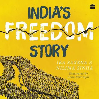 India's Freedom Story SHORTLISTED FOR THE ATTA GALATTA CHILDREN'S NON-FICTION BOOK PRIZE 2022 Audibook, by Ira Saxena